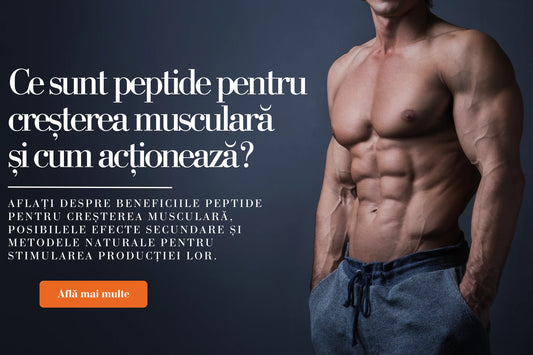 Ce sunt peptide pentru creșterea musculară și cum acționează