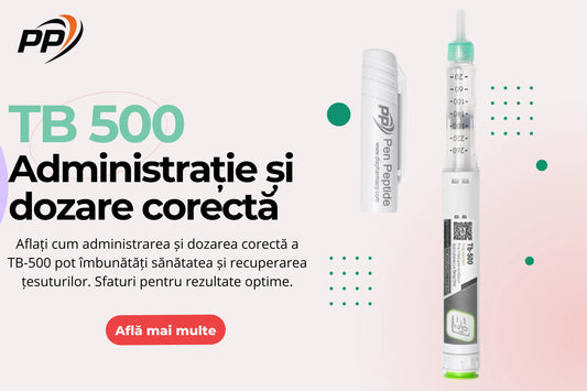 TB 500 - Administrare și dozare corectă - Pen Peptide