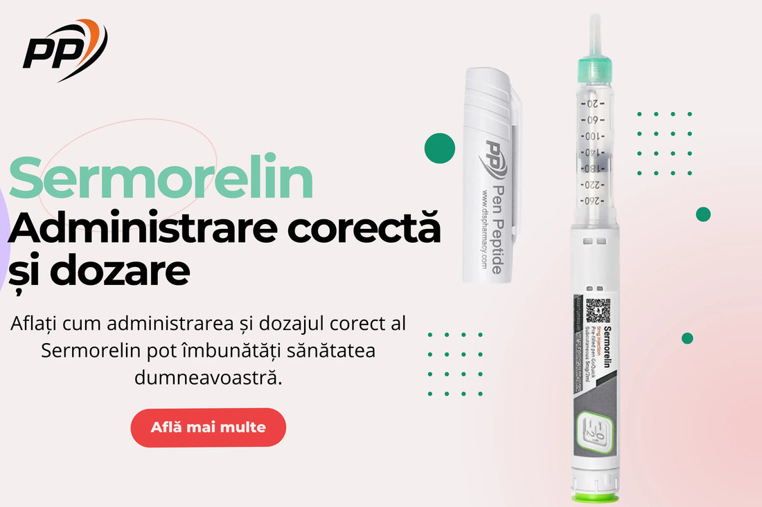 Sermorelin - Administrare și dozare corectă - Pen Peptide